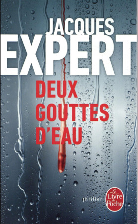 DEUX GOUTTES D-EAU - EXPERT JACQUES - Le Livre de poche