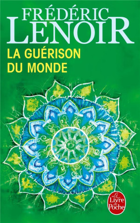 GUERISON DU MONDE (LE) - LENOIR FREDERIC - Le Livre de poche