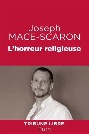 HORREUR RELIGIEUSE - MACE-SCARON JOSEPH - Plon