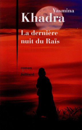 DERNIERE NUIT DU RAIS - KHADRA YASMINA - Julliard