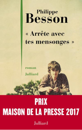 ARRETE AVEC TES MENSONGES - BESSON PHILIPPE - Julliard