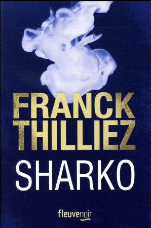 SHARKO - THILLIEZ FRANCK - FLEUVE NOIR