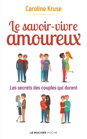 SAVOIR-VIVRE AMOUREUX (LE) / LES SECRETS DES COUPLES QUI DURENT - KRUSE CAROLINE - DU ROCHER
