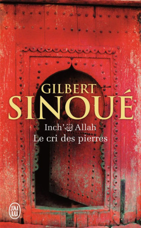 INCH- ALLAH - LE CRI DES PIERRES - SINOUE GILBERT - J'AI LU