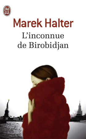 INCONNUE DE BIROBIDJAN - HALTER MAREK - J'ai lu