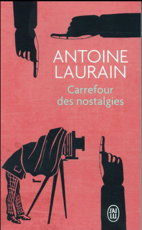 CARREFOUR DES NOSTALGIES - LAURAIN ANTOINE - J'ai lu