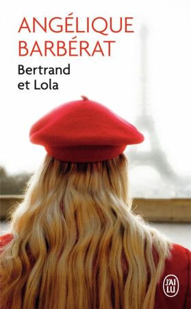 BERTRAND ET LOLA - BARBERAT ANGELIQUE - J'ai lu
