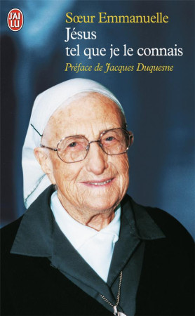 JESUS TEL QUE JE LE CONNAIS - SOEUR EMMANUELLE - J'AI LU
