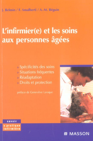 INFIRMIER(E) ET LES SOINS AUX PERSONNES A GEES - SPECIFICITES DES SOINS, SITUATIONS F - BELMIN JOEL - MASSON