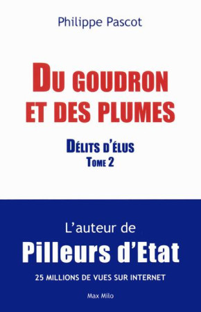 DU GOUDRON ET DES PLUMES DELITS D-ELUS TO ME 2 - PASCOT PHILIPPE - Max Milo