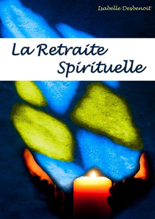 RETRAITE SPIRITUELLE - DESBENOIT ISABELLE - BOOKS ON DEMAND