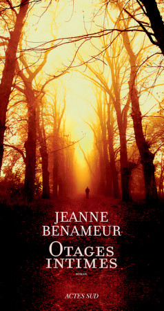OTAGES INTIMES - Jeanne Benameur - ACTES SUD