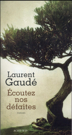 ECOUTEZ NOS DEFAITES CATALOGUE NOEL 2016 - GAUDE LAURENT - Actes Sud