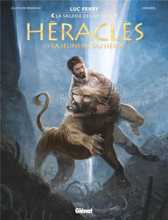 HERACLES / TOME 1 / LA JEUNESSE DU HEROS - BRUNEAU ET ANNABEL - Glénat