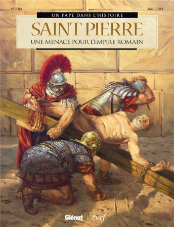 SAINT PIERRE / UNE MENACE POUR L-EMPIRE ROMAIN - PERNA ET JAILLOUX - GLENAT