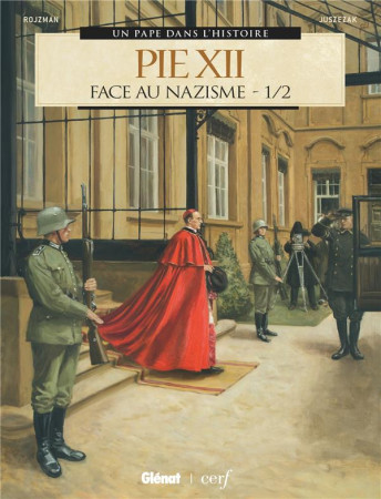 PIE XII T1 FACE AU NAZISME - ROJZMAN ET JUSZEZAK - GLENAT