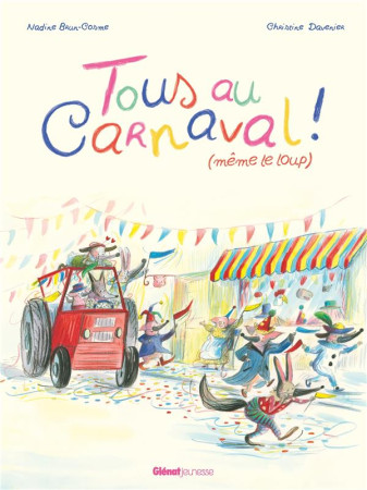 TOUS AU CARNAVAL ! (MEME LE LOUP) - BRUN-COSME ET DEVANIER - GLENAT