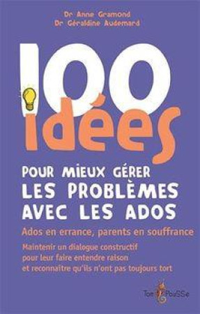 100 IDEES POUR MIEUX GERER LES PROBLEMES D S ADOS - GRAMOND ANNE - Tom pousse