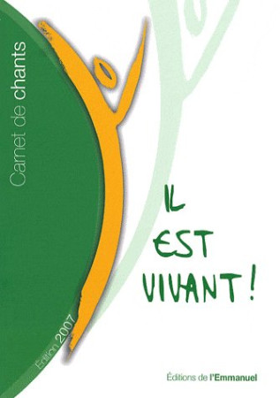 CARNET DE CHANTS IL EST VIVANT ! GRAND FORM AT - NOUVELLE EDITION - CHANTS IL EST VIVANT - EMMANUEL