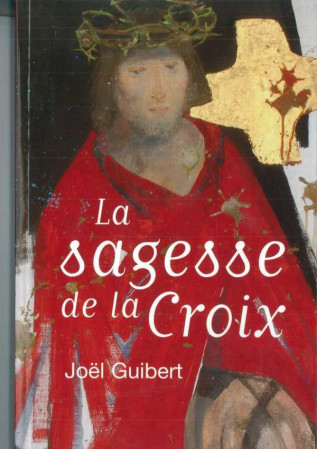 SAGESSE DE LA CROIX (LA) - JOEL GUIBERT - EMMANUEL