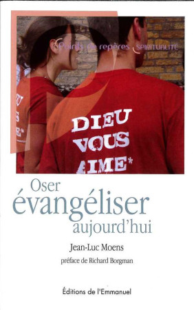 OSER EVANGELISER AUJOURD-HUI - JEAN LUC MOENS - EMMANUEL