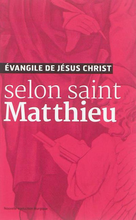 EVANGILE DE JESUS CHRIST - SELON SAINT MATTHIEU - NOUVELLE TRADUCTION AELF - AELF - Ed. de l'Emmanuel