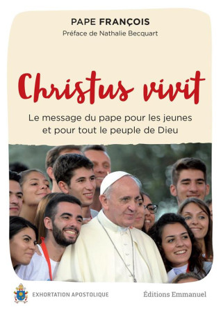 CHRISTUS VIVIT / LE MESSAGE DU PAPE POUR LES JEUNES ET POUR TOUT LE PEUPLE DE DIEU - PAPE FRANCOIS - EMMANUEL