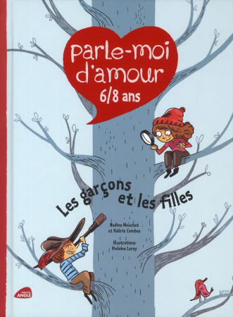 PARLE-MOI D-AMOUR 6/8 ANS : LES GARCONS ET LES FILLES - MOUCHET NADINE - NOUVEL ANGLE