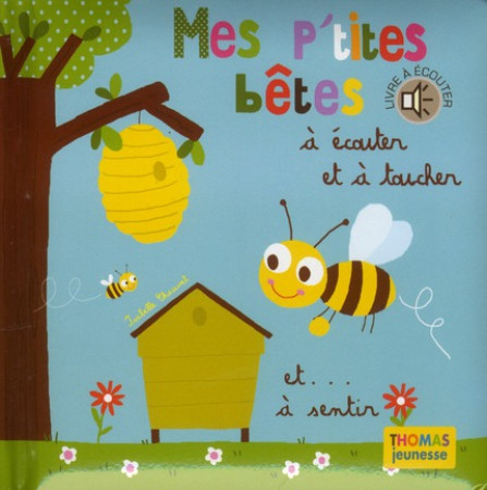 MES P-TITES BETES A ECOUTER ET A TOUCHER - DELHOSTE MARIE - THOMAS JEUNESSE
