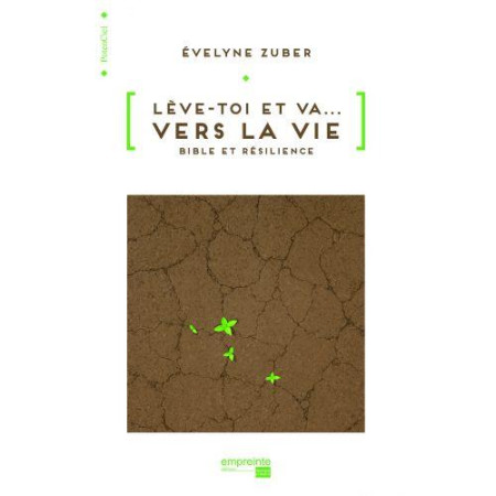 LEVE-TOI ET VA VERS LA VIE - EVELYNE ZUBER - EMPREINTE TEMPS
