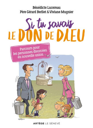 SI TU SAVAIS LE DON DE DIEU - PARCOURS POUR LES PERSONNES DIVORCEES EN NOUVELLE UNION - LUCEREAU BENEDICTE - SENEVE