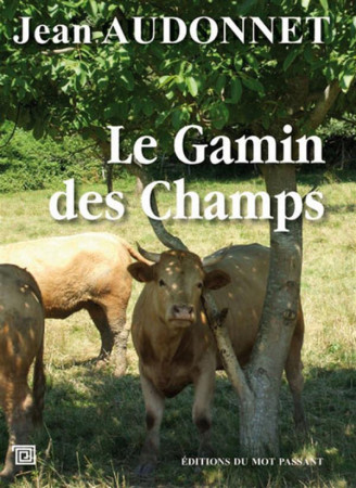 GAMIN DES CHAMPS - AUDONNET J - Ed. du Mot passant