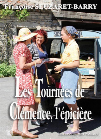 TOURNEES DE CLEMENCE L-EPICIERE (LES) - SEUZARET BARRY - Ed. du Mot passant