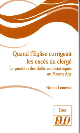 QUAND L-EGLISE CORRIGEAIT LES EXCES DU CLERGE - LEMESLE BRUNO - PU DIJON