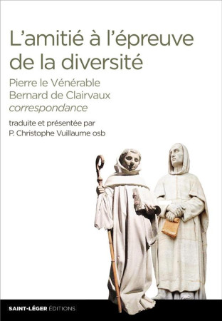 AMITIE A L-EPREUVE DE LA DIVERSITE - PERE VUILLAUME OSB - SAINT LEGER