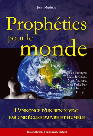 PROPHETIES POUR LE MONDE - JEAN MATHIOT - Rassemblement à son image
