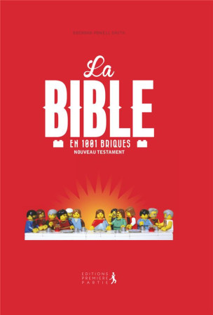 BIBLE EN 1001 BRIQUES NOUVEAU TESTAMENT (NOUVELLE EDITION) - BRENDAN POWELL SMITH - Première partie