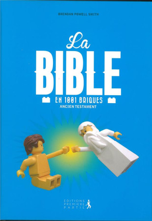 BIBLE 1001 BRIQUES ANCIEN TESTAMENT (NOUVELLE EDITION) - BRENDAN POWELL SMITH - PREMIERE PARTIE