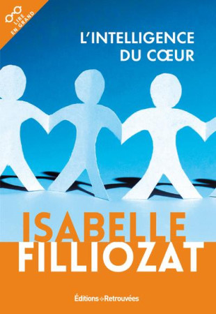 INTELLIGENCE DU COEUR - FILLIOZAT ISABELLE - RETROUVEES