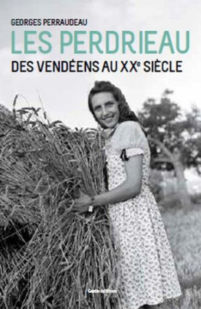 PERDRIEAU - DES VENDEENS AU XXE SIECLE - GEORGES PERRAUDEAU - Geste