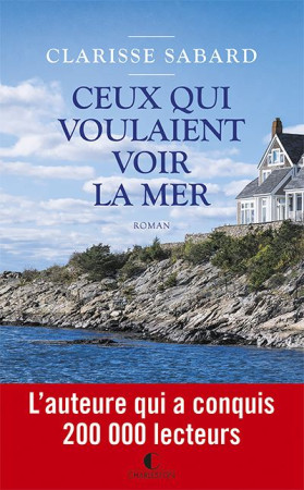 CEUX QUI VOULAIENT VOIR LA MER - SABARD CLARISSE - CHARLESTON