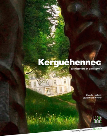 KERGUEHENNEC, ARCHITECTURE ET PAYSAGE(S) - HERBAUT CLAUDIE - Locus solus
