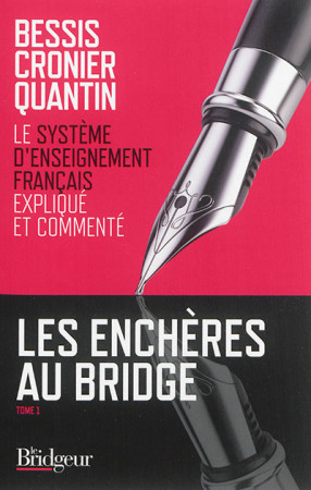 ENCHERES AU BRIDGE TOME 1 : LE SEF EXPL IQUE ET COMMENTE - BESSIS-CRONIER-QUANT - EPS Le Bridgeur