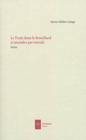 TRAIN DANS LE BROUILLARD N-ATTENDRA PAS MINUIT - LAFAGE MARIE-HELENE - AD SOLEM