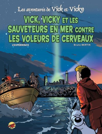 VICK ET VICKY T17 - VICK ET VICKY ET LES SAUVETEURS EN MER CONTRE LES VOLEURS DE CERVEAUX - BERTIN BRUNO - P'tit Louis