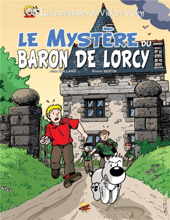 VICK ET VICKY T.2 - LE MYSTERE DU BARON DE LORCY - BERTIN ET ROLLAND - P TIT LOUIS
