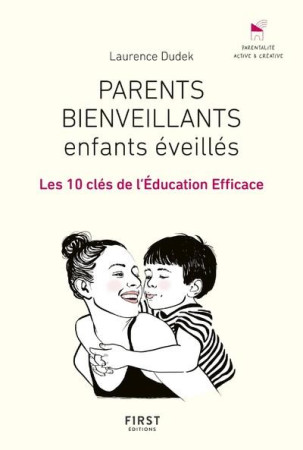 PARENTS BIENVEILLANTS, ENFANTS EVEILLES - DUDEK LAURENCE - First Editions