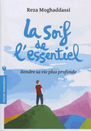 SOIF DE L-ESSENTIEL (LA) - MOGHADDASSI REZA - MARABOUT