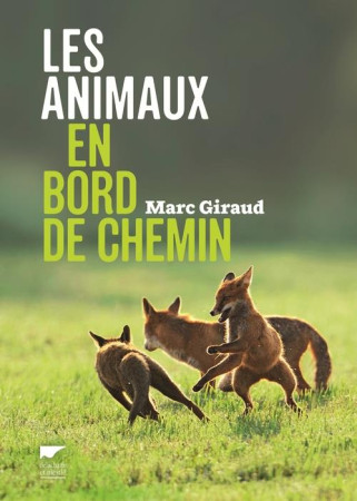 ANIMAUX EN BORD DE CHEMIN - GIRAUD MARC - Delachaux et Niestlé