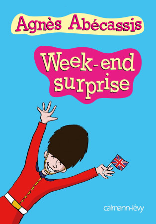 WEEK-END SURPRISE - Agnès Abécassis - CALMANN-LEVY